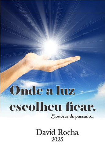 (Livro Físico) Onde a Luz escolheu ficar - Sombras do passado... 1ª Ed. 2025