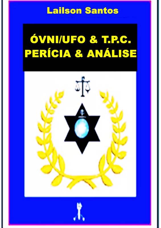 ÓVNI/UFO & T.P.C. PERÍCIA & ANÁLISE