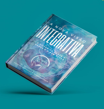 A NOVA VISÃO INTEGRATIVA