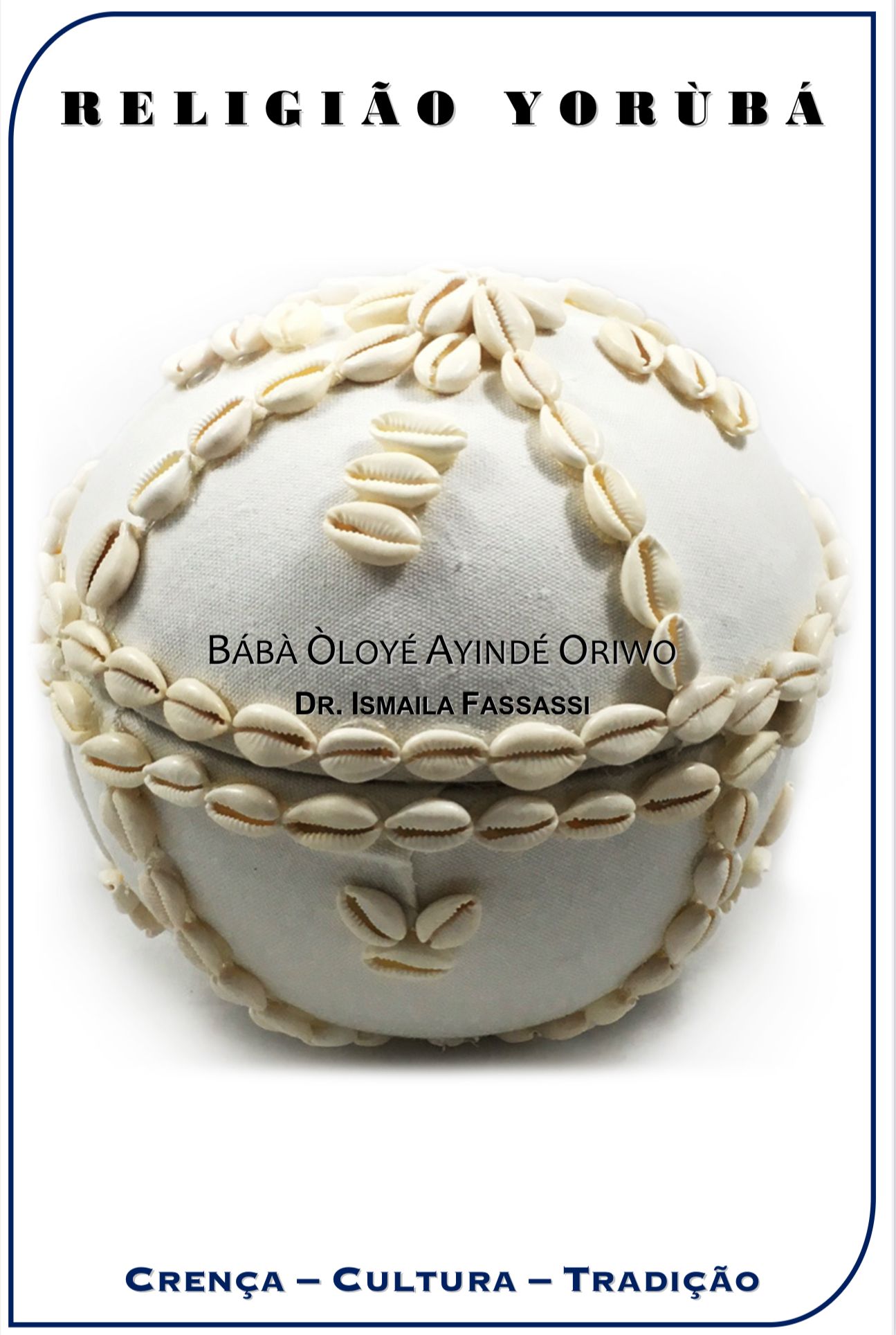 Religião Yorùbá - Crença, Cultura, Tradição