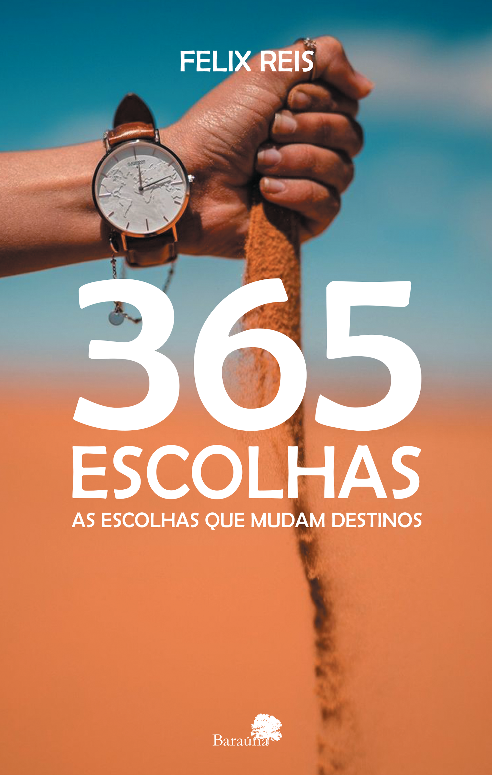 365 ESCOLHAS - As escolhas que mudam destinos [LIVRO FÍSICO]