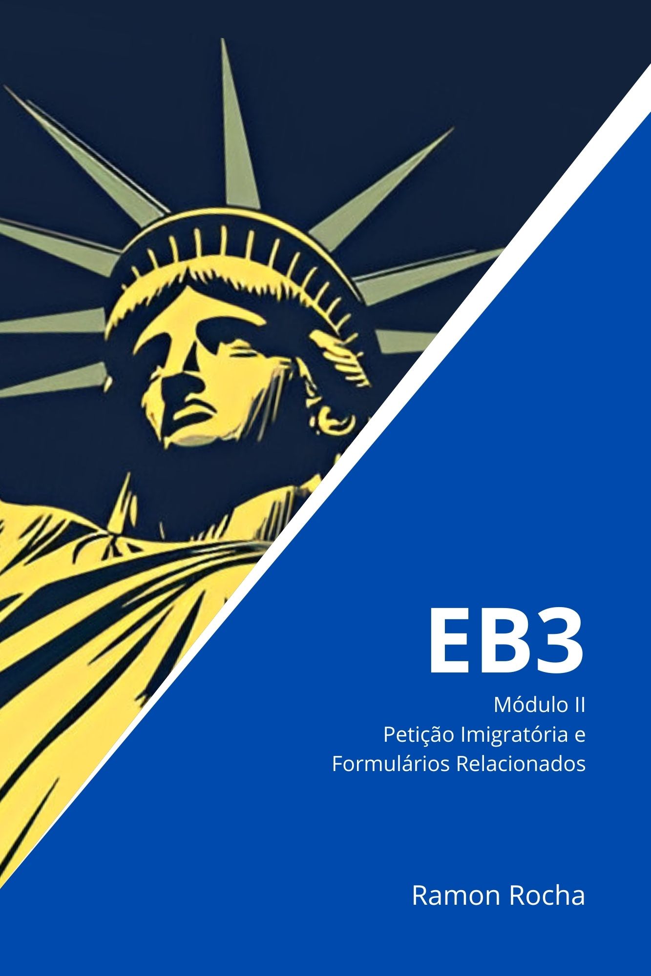 EB3 - Guia Completo - Módulo II (Petição Imigratória e Formulários Relacionados)