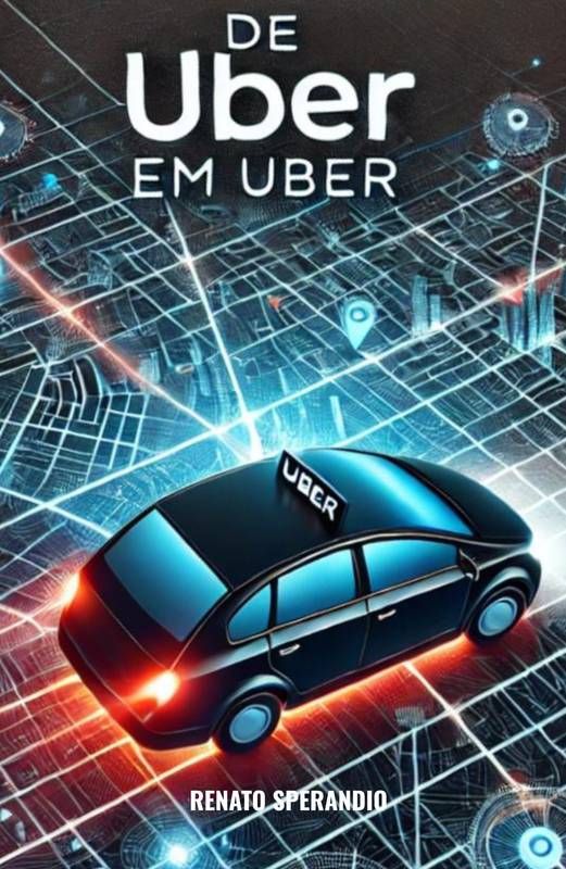 Livro - De Uber em Uber - A Revolução nos Transportes e as Histórias por Trás das Corridas
