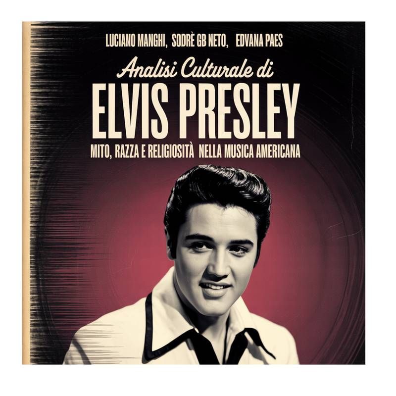 Analisi culturale di Elvis Presley: mito, razza e religiosità nella musica americana