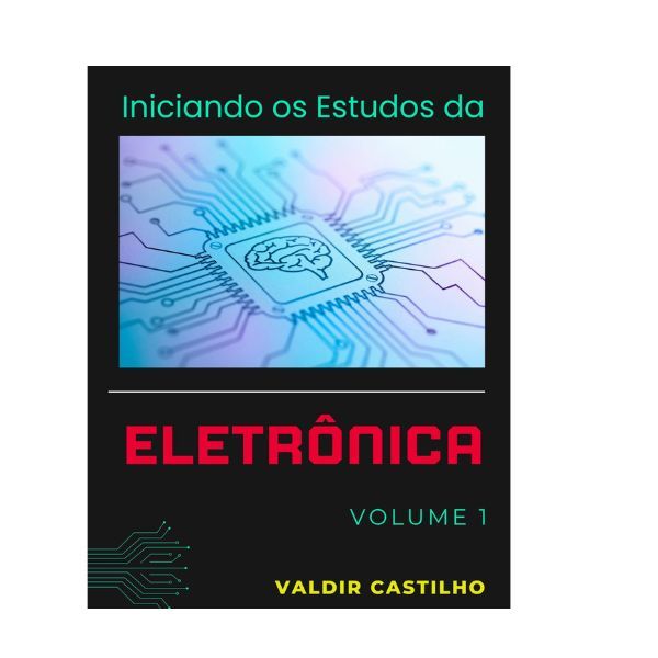 Iniciando os Estudos da Eletrônica