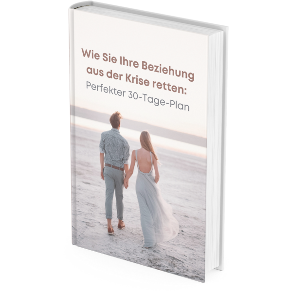 Wie Sie Ihre Beziehung aus der Krise retten: Perfekter 30-Tage-Plan