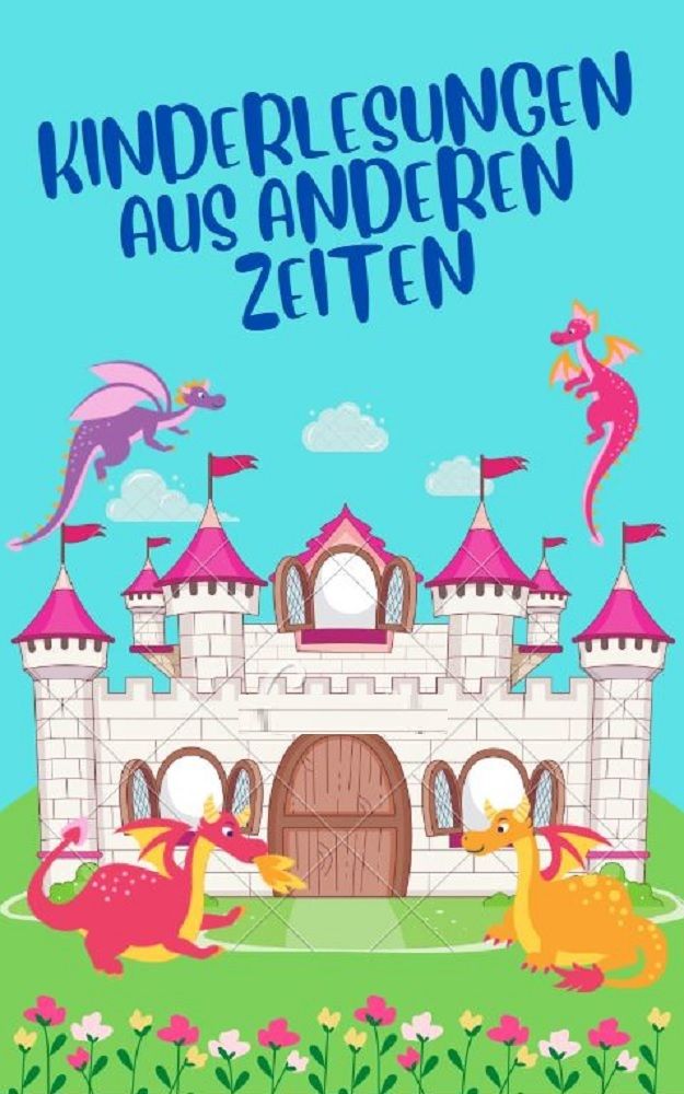 KINDERLESUNGEN AUS ANDEREN ZEITEN