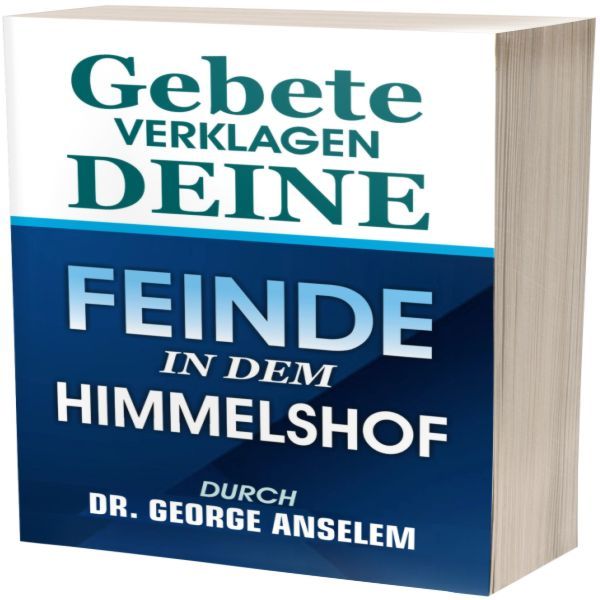 Gebete VERKLAGEN DEINE FEINDE IN DEM HIMMELSHOF