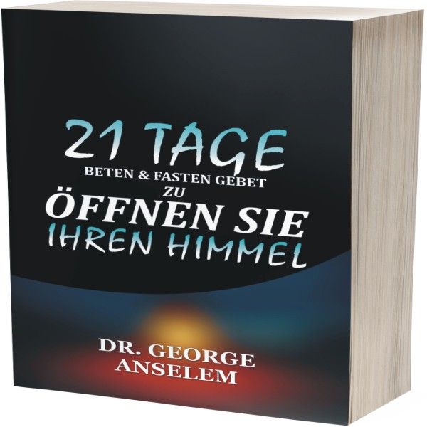 21 TAGE BETEN und FASTEN GEBET ZU ÖFFNEN SIE IHREN HIMMEL