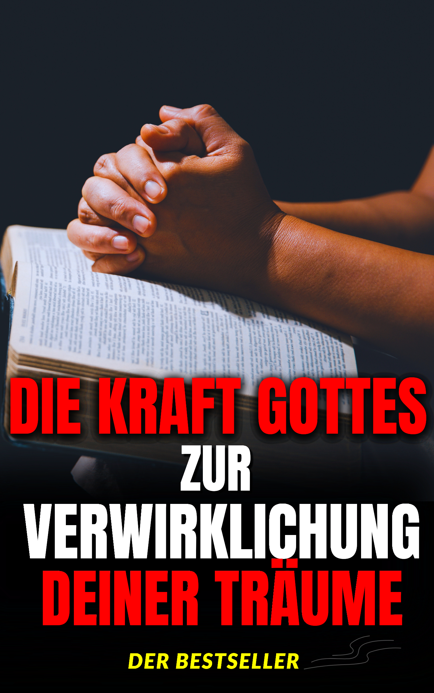 DIE KRAFT GOTTES ZUR VERWIRKLICHUNG DEINER TRÄUME