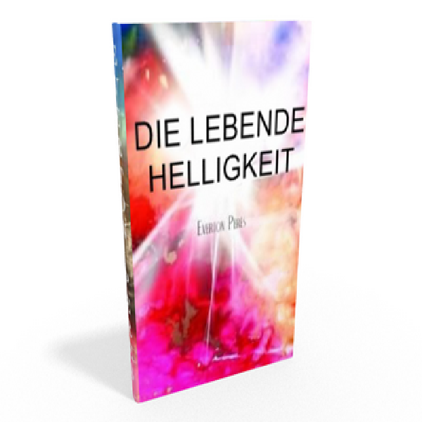 DIE LEBENDE HELLIGKEIT