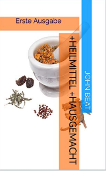 +Heilmittel +Hausgemacht Erste Ausgabe