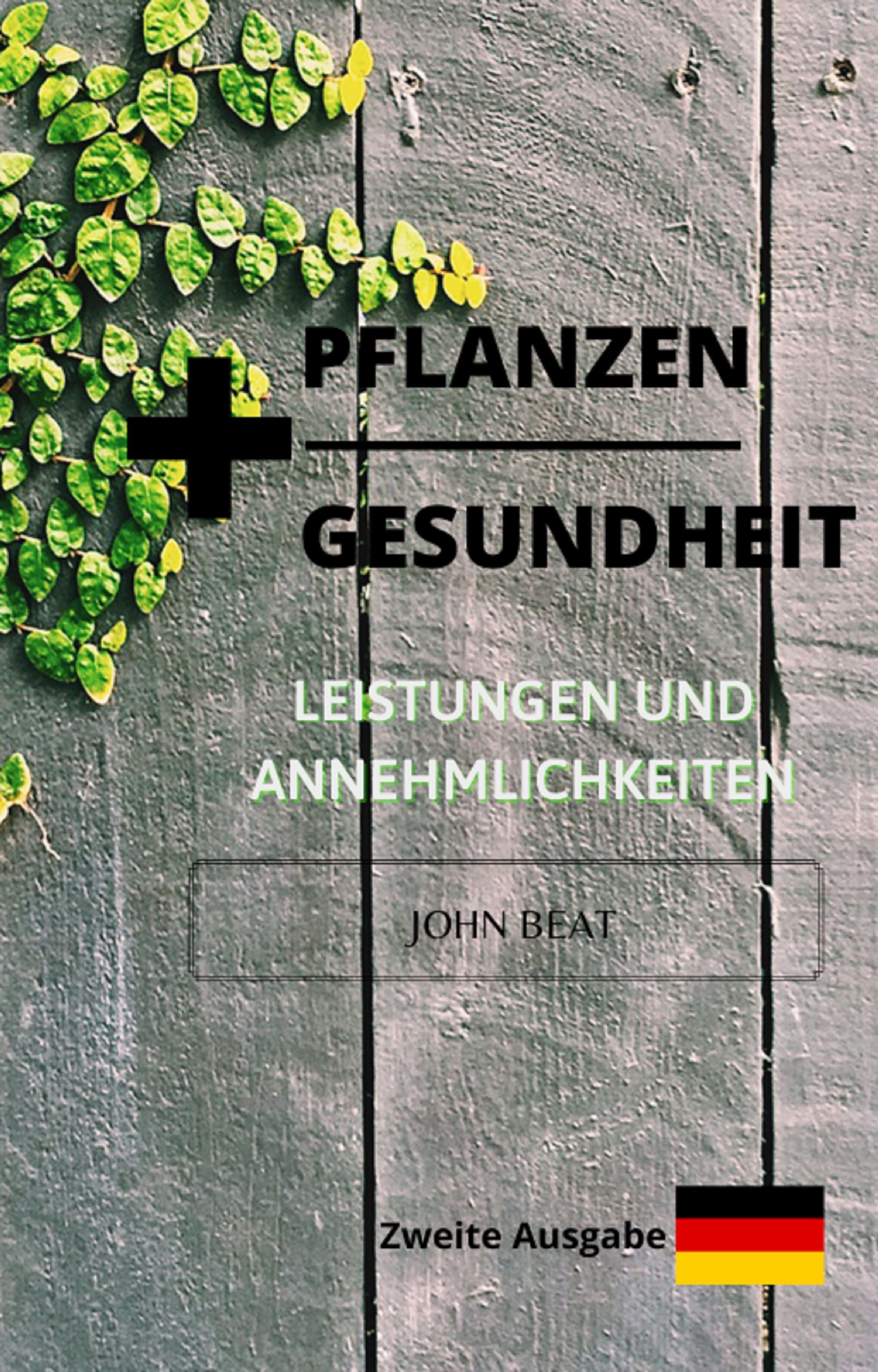 +PFLANZEN +GESUNDHEIT Zweite Ausgabe