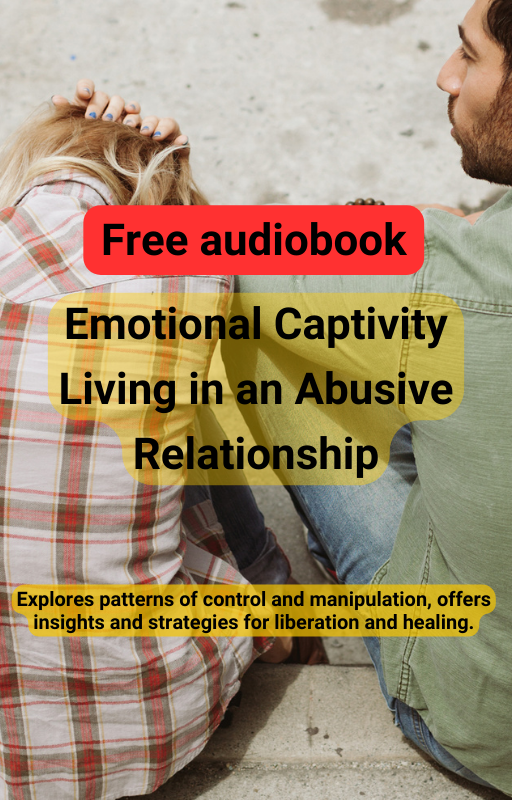 Emotional Captivity: Living in an Abusive Relationship + (Free Audiobook)