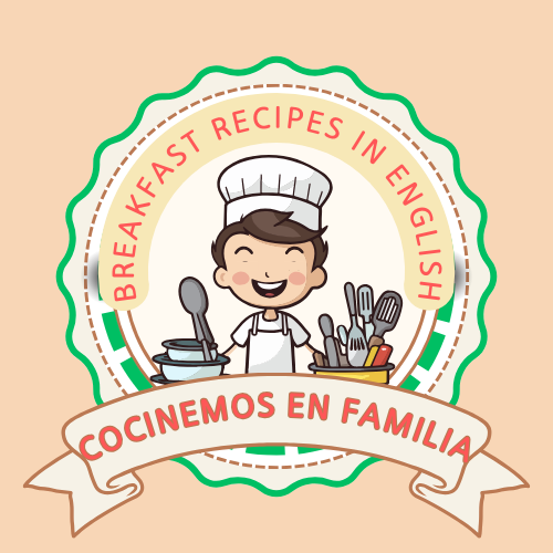 Desayunos divertidos!! – Recetas en Inglés para cocinar en familia!!