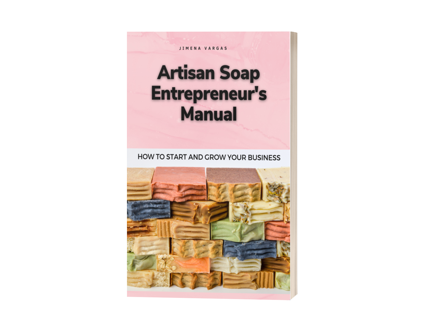 Artisan Soap Entrepreneur's Manual
