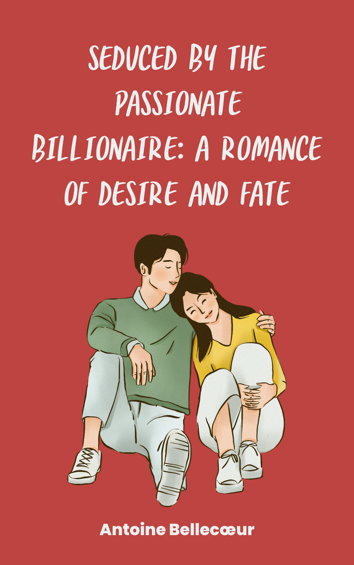 Seduced by the Passionate Billionaire: A Romance of Desire and Fate