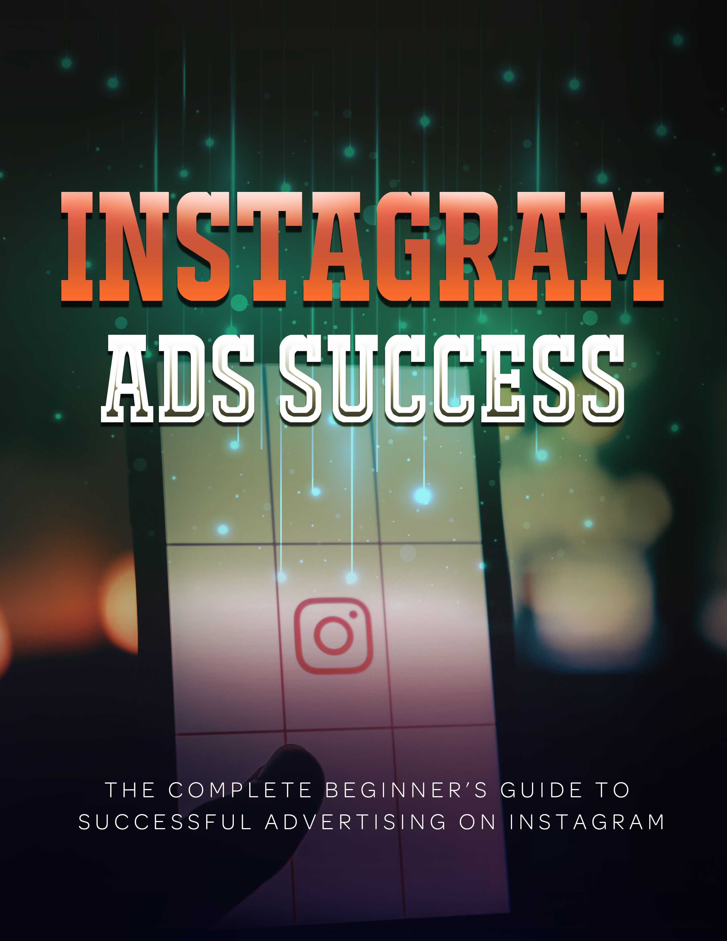 Instagram Ads Success - Training Guide
