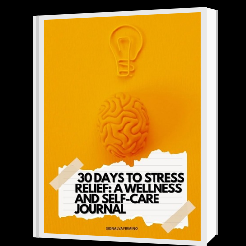 30 days To stress Relief: A Wellness and Self care journal