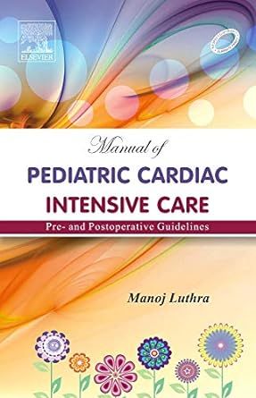MANUAL OF PAEDIATRIC CARDIAC INTENSIVE CARE
