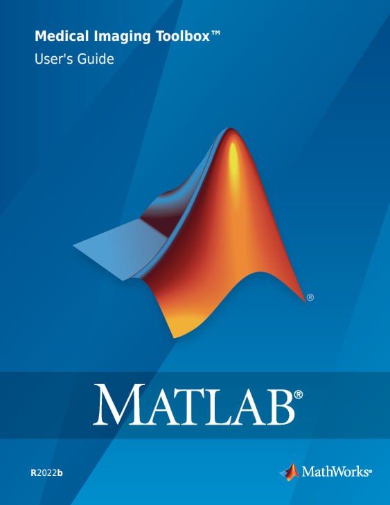 MATLAB Medical Imaging Toolbox Users Guide