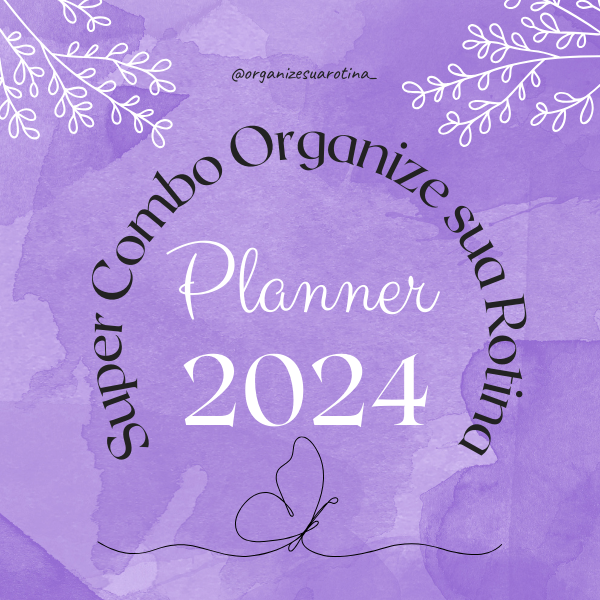 Planner 2024 - Super Combo Organize sua Rotina