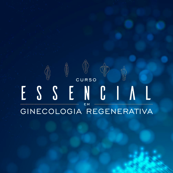 Curso Essencial de Ginecologia Regenerativa Estética e Funcional 4.0
