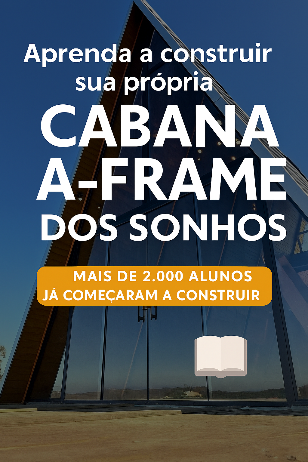 Cabana A-Frame dos sonhos