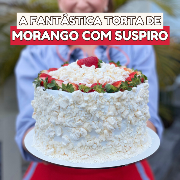 A Fantástica Torta de Morango com Suspiro