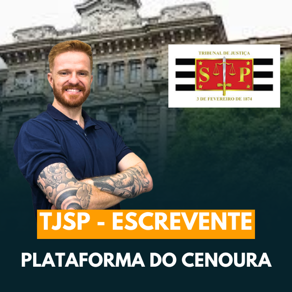 [CENOURA] CURSO TJSP - Escrevente Técnico Judiciário