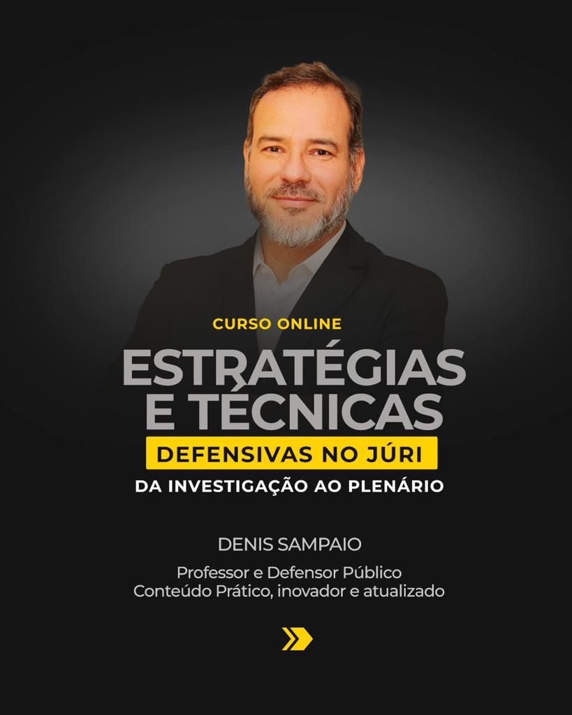 Estratégias e Técnicas Defensivas no Tribunal do Júri: da investigação ao Plenário
