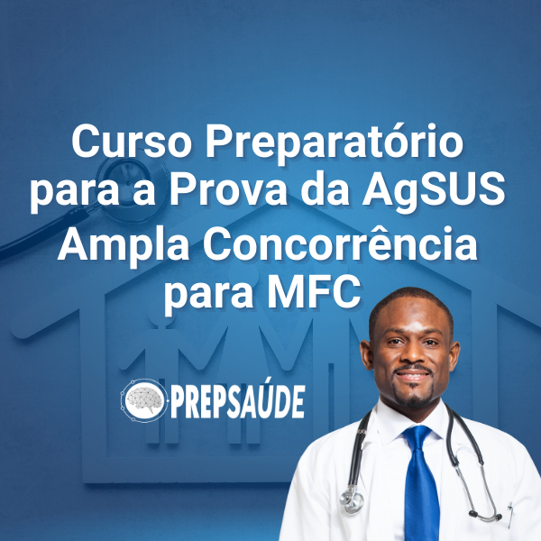 Curso Preparatório para a Prova da AgSUS: Ampla Concorrência para MFC