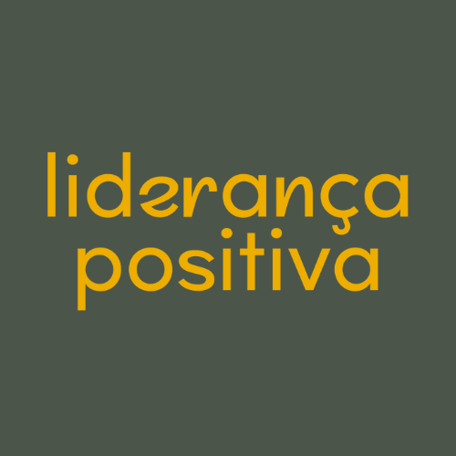 LIDERANÇA POSITIVA