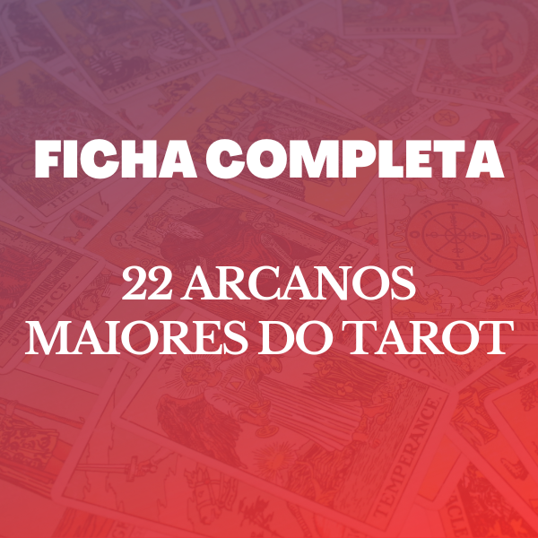 Guia completo dos 22 arcanos maiores do Tarot - Ficha completa