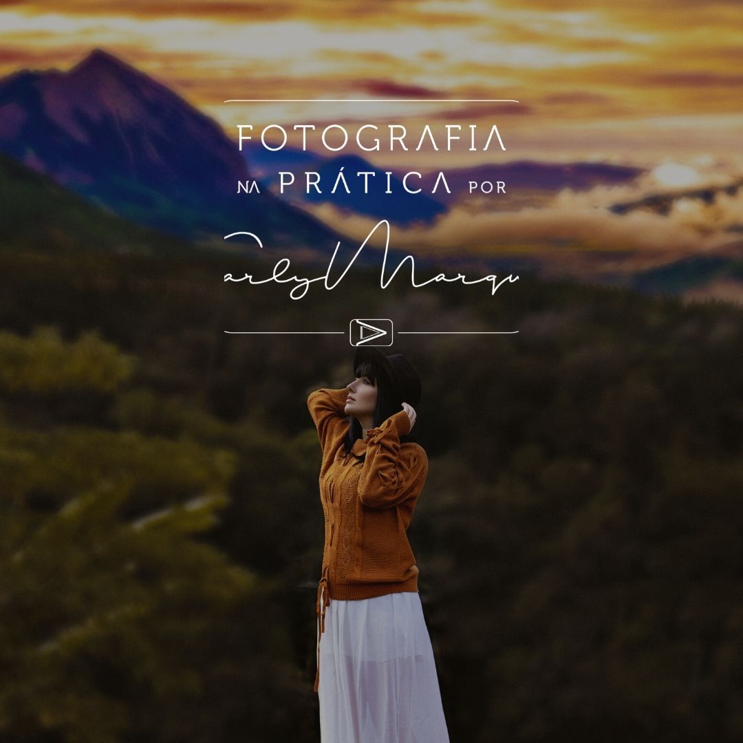 FOTOGRAFIA NA PRÁTICA POR Karly Marques