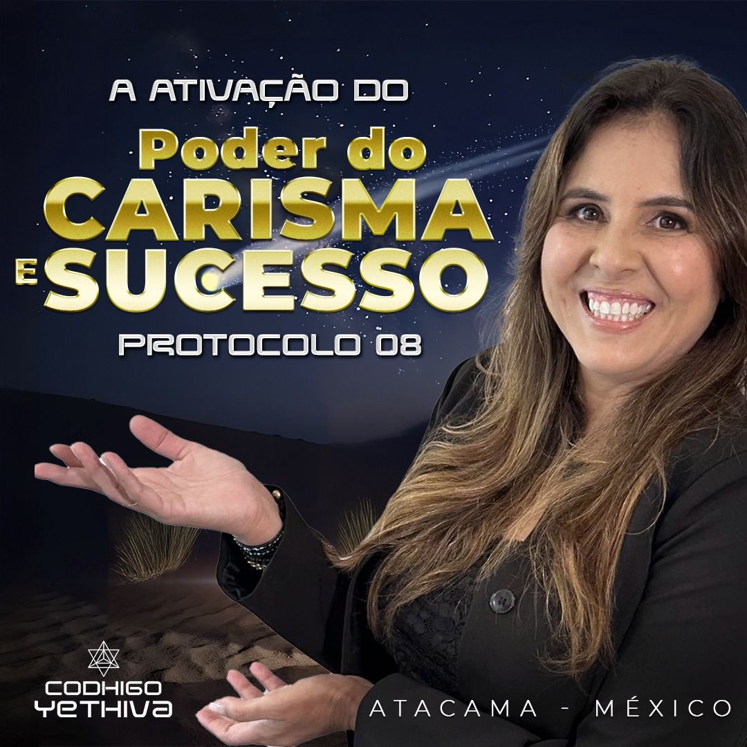 Protocolo 8 | Ativação do Poder do Carisma e Sucesso