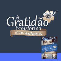 A Gratidão Transforma os seus Pensamentos