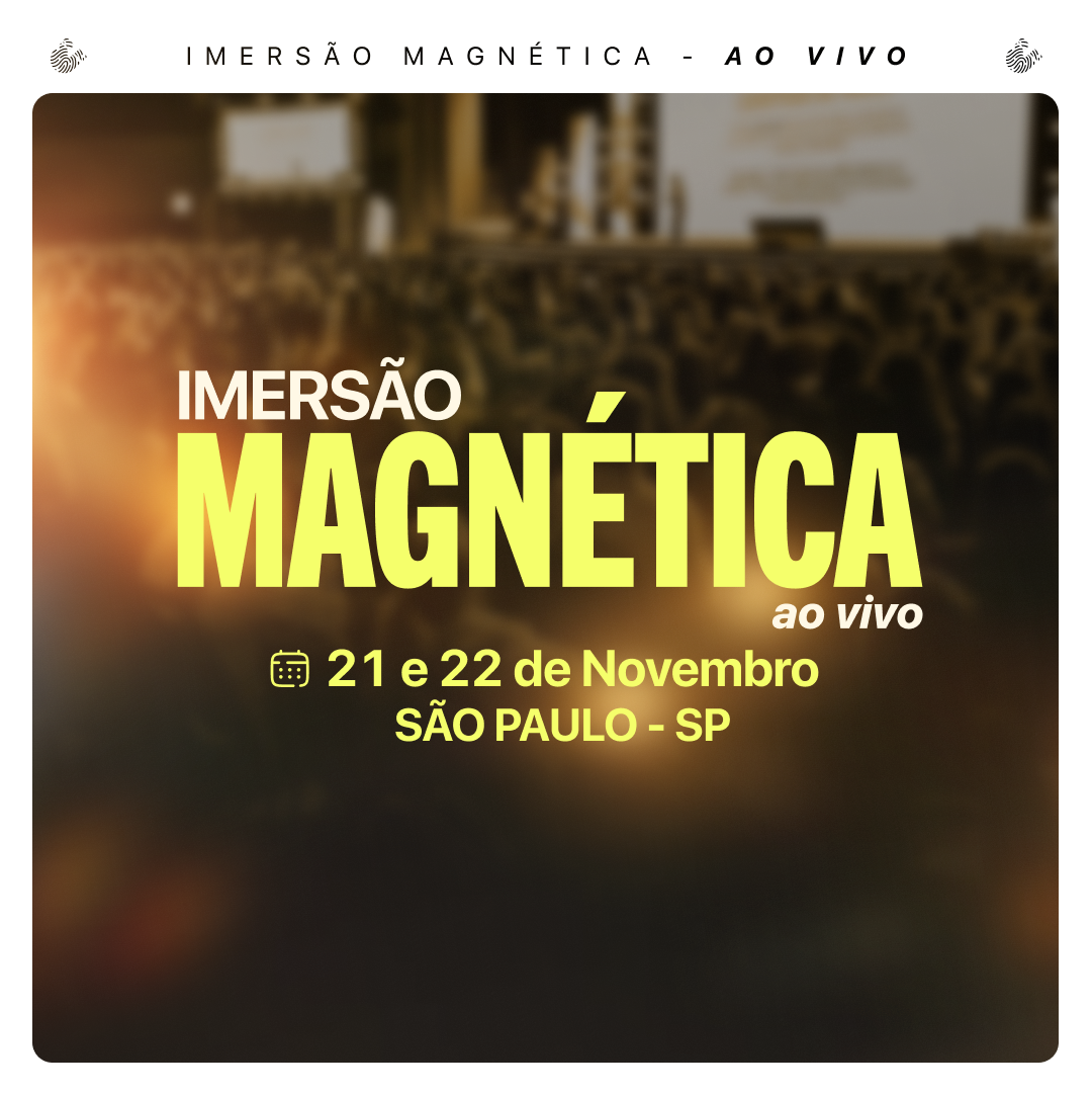 IMERSÃO MAGNÉTICA AO VIVO 2025