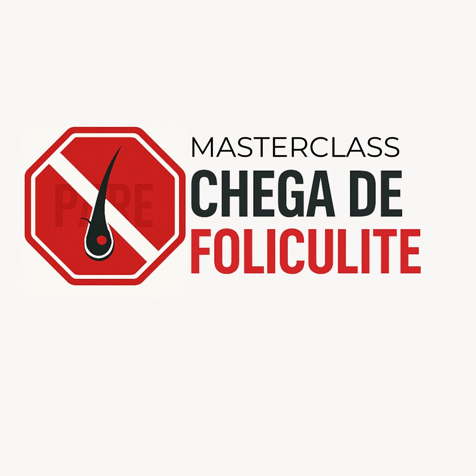 MASTERCLASS CHEGA DE FOLICULITE