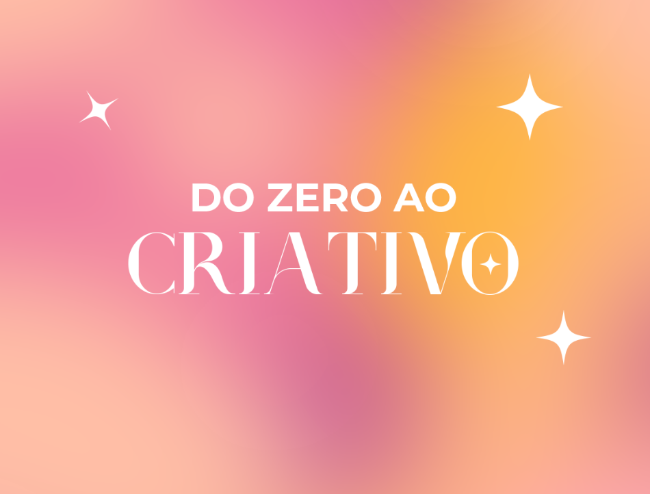Do Zero ao Criativo
