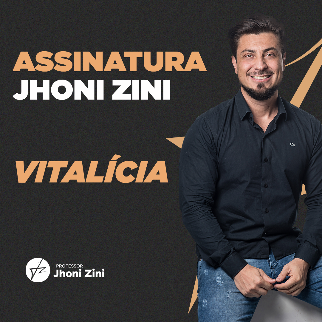 ASSINATURA VITALÍCIA JHONI ZINI