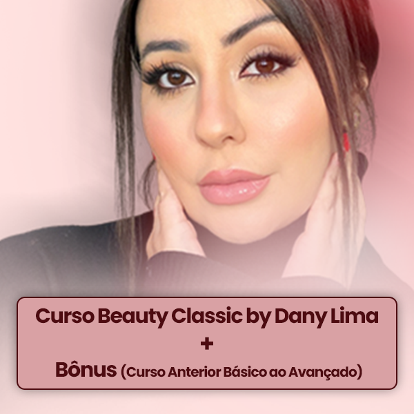 Curso Beauty Classic by Dany Lima + Bônus (Combo Completo)