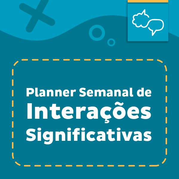 Planner Semanal de Interações Significativas