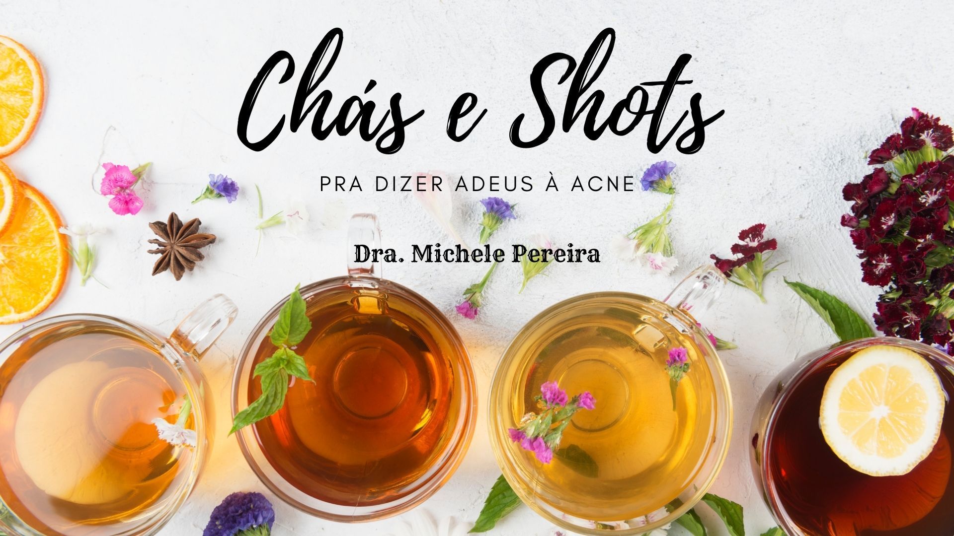 Aula Chás e Shots Anti Acne
