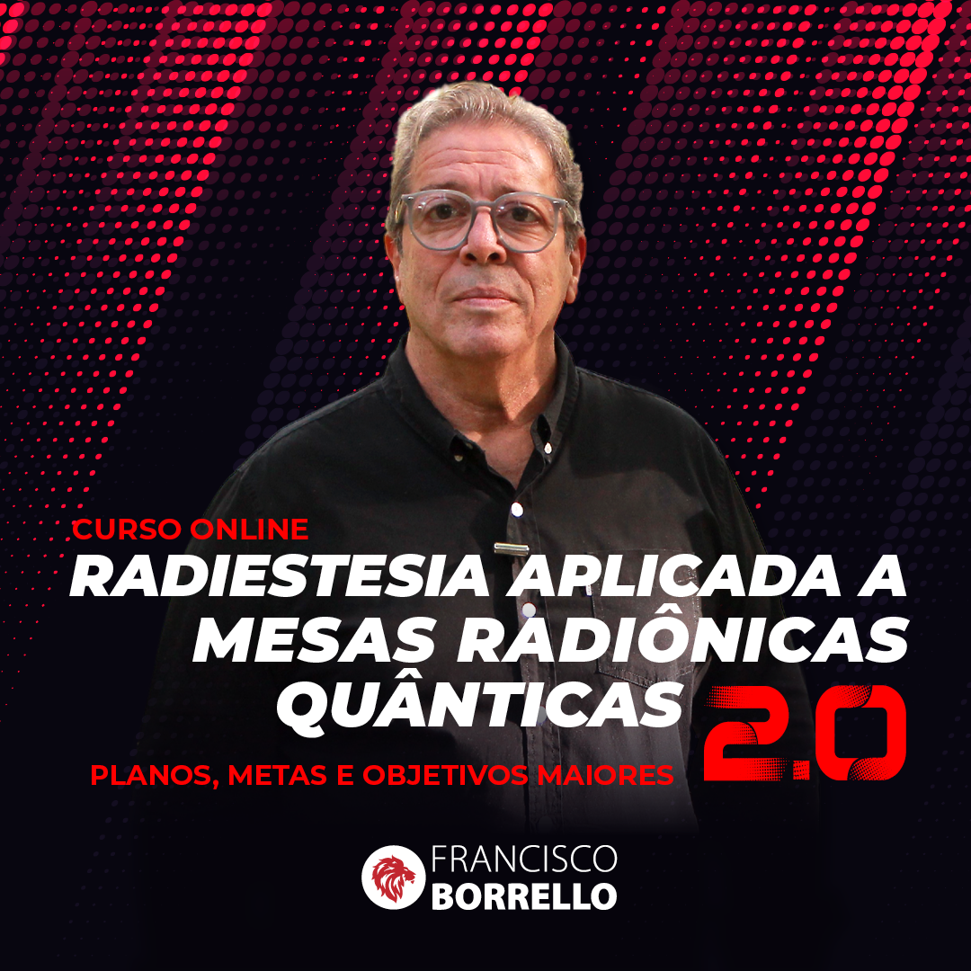 Radiestesia Aplicada a Mesas Radiônicas Quânticas 2.0 – Planos de Metas e Objetivos Maiores