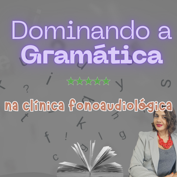 Dominando a Gramática na Clínica Fonoaudiológica