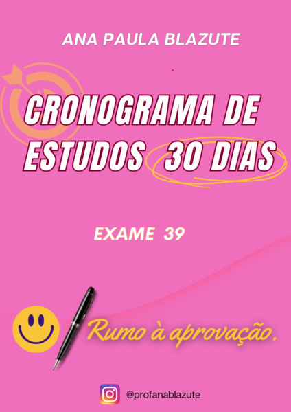 Cronograma 30 Dias - 39º EXAME DE ORDEM UNIFICADO