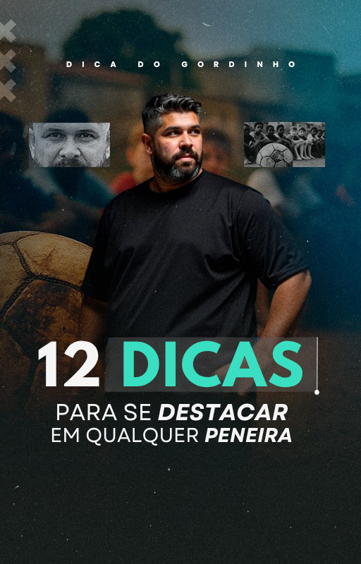 12 Dicas para se Destacar em Qualquer Peneira