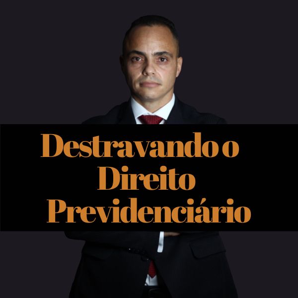 Destravando o Previdenciário no INSS (RGPS)