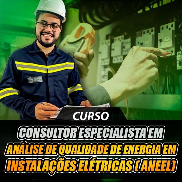 Consultor Especialista em Análise de Qualidade de Energia em Instalações Elétricas ( ANEEL)